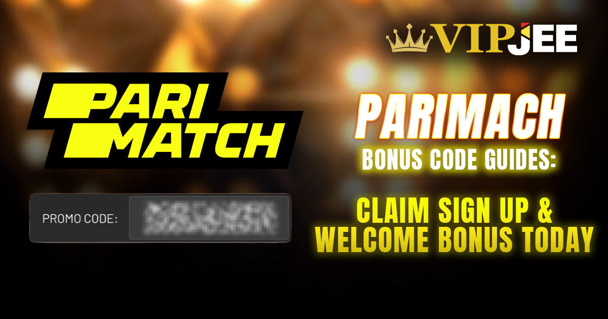 Parimatch Bonus Codes Guide: Claim Signup & Welcome Bonuses Today!