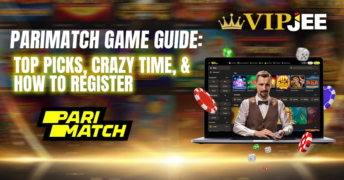 Parimatch Games Guide: Top Picks, Crazy Time & How to Register