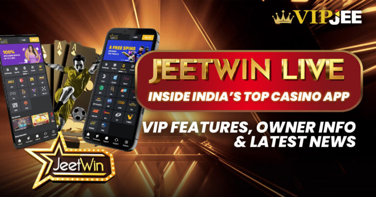 Inside Jeetwin Live: India’s Favorite Casino App for VIP Players & Latest Updates