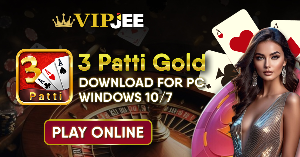 3 Patti Gold: Free Download for PC Windows 10/7 and Play Online