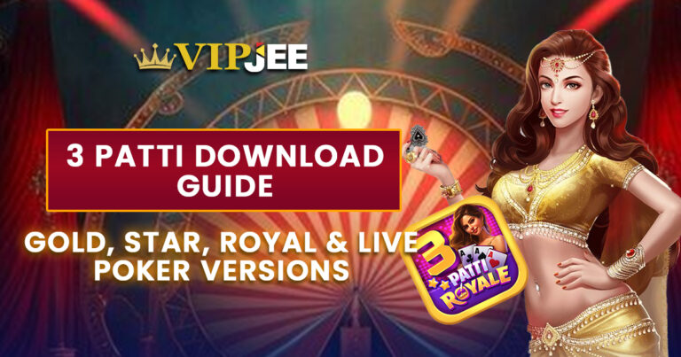 3 Patti Download Guide: Gold, Star, Royal & Live Poker Versions