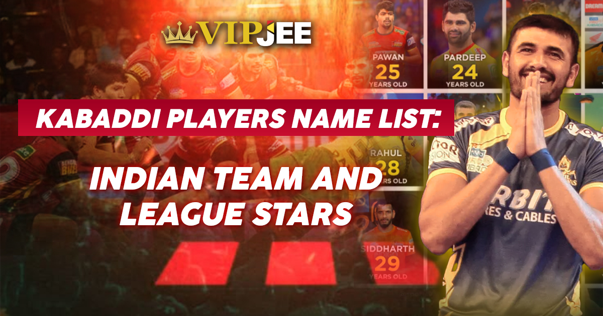 Kabaddi Players Name List: Indian Team and League Stars
