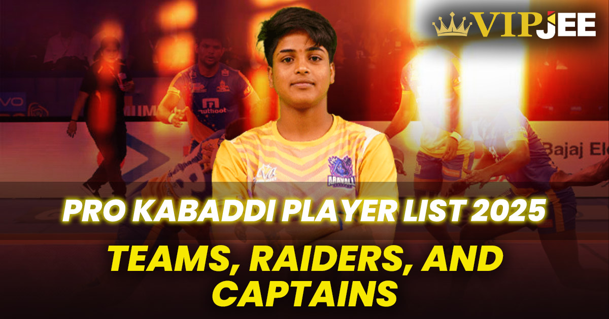 Pro Kabaddi Player List 2025: Teams, Raiders, and Captains