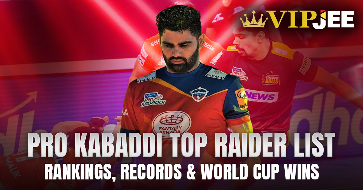 Pro Kabaddi Top Raider List: Rankings, Records & World Cup Wins