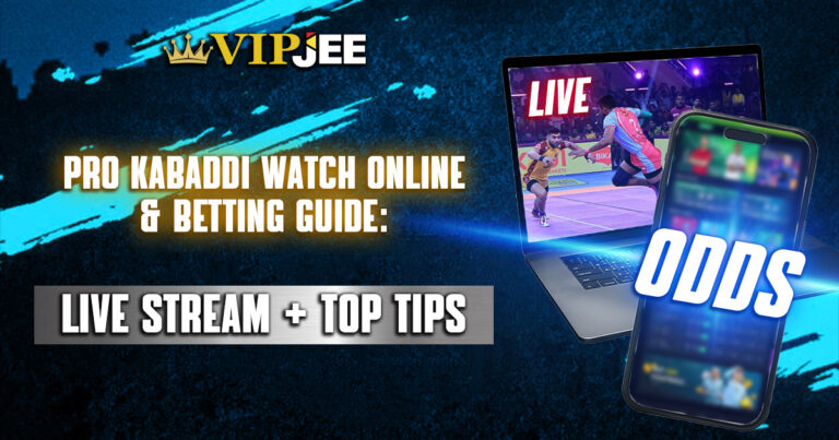 Pro Kabaddi Watch Online & Betting Guide: Live Stream + Top Tips