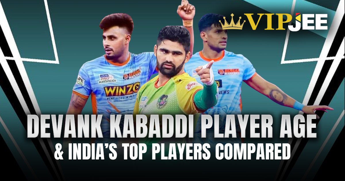 Devank Kabaddi Player Age & India’s Top Players Compared