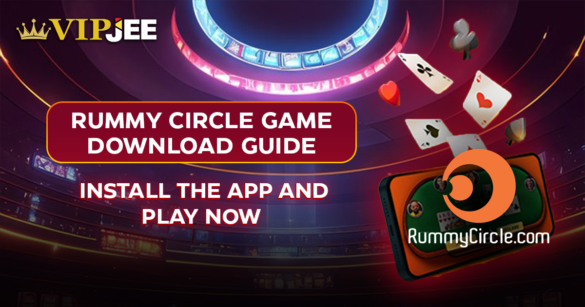 Rummy Circle Game Download Guide – Install the App and Play Now
