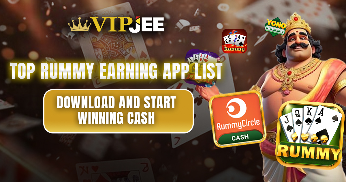 Top Rummy Earning App List – Download and Start Winning Cash