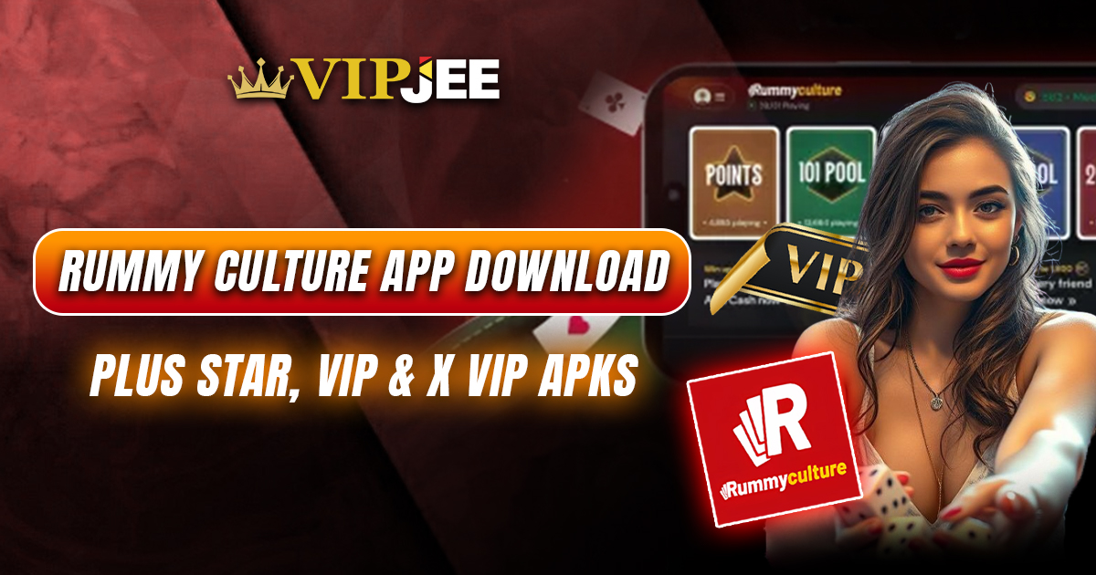 Rummy Culture App Download – Plus Star, VIP & X VIP APKs