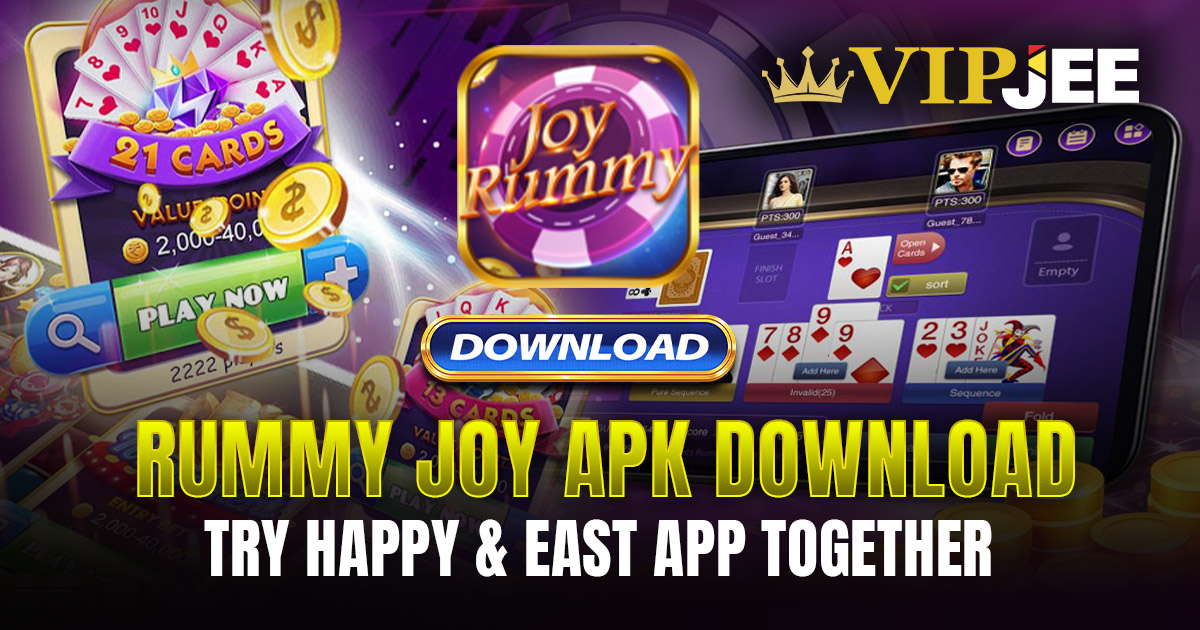 Rummy Joy APK Download – Try Happy & East App Together