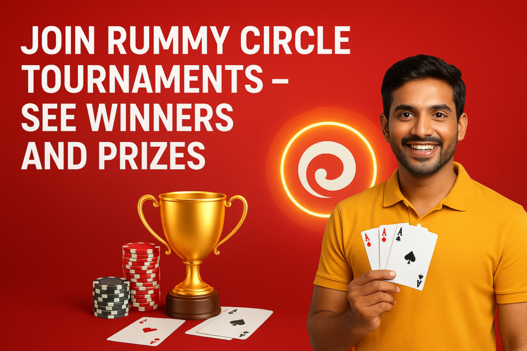Join Rummy Circle Tournaments – Become Next Rummy Circle Winners and Win Prizes