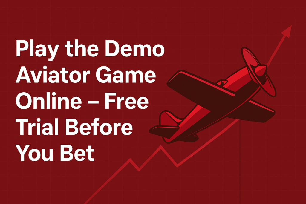 Play the Demo Aviator Game Online – Free Trial Before You Bet