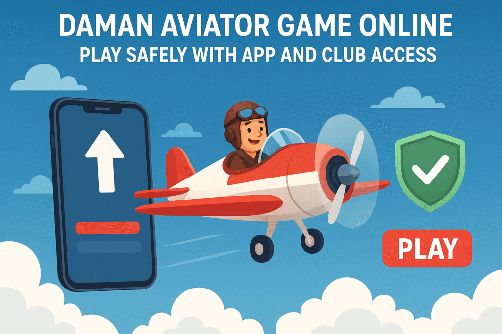 Daman Aviator Game Online – Play Safely with App and Club Access