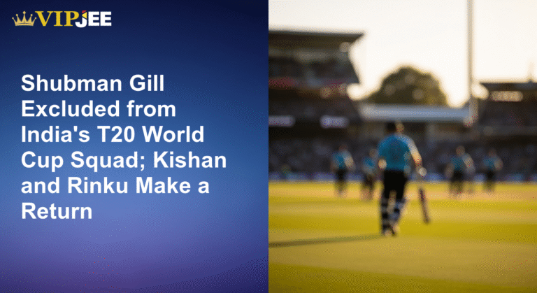 Shubman Gill Excluded from India's T20 World Cup Squad; Kishan and Rinku Make a Return