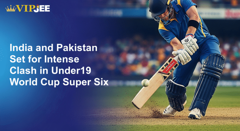 India and Pakistan Set for Intense Clash in Under-19 World Cup Super Six